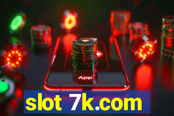 slot 7k.com