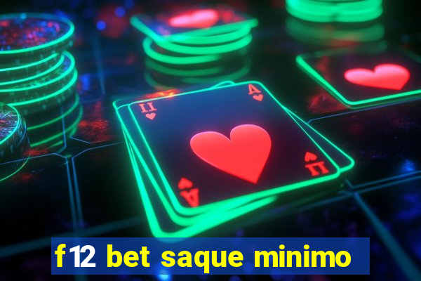 f12 bet saque minimo