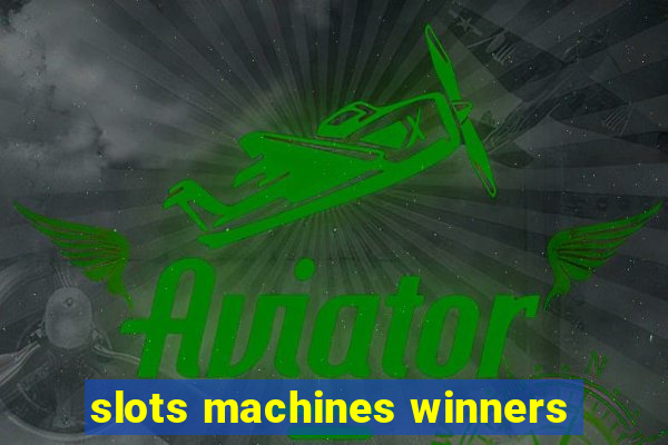 slots machines winners