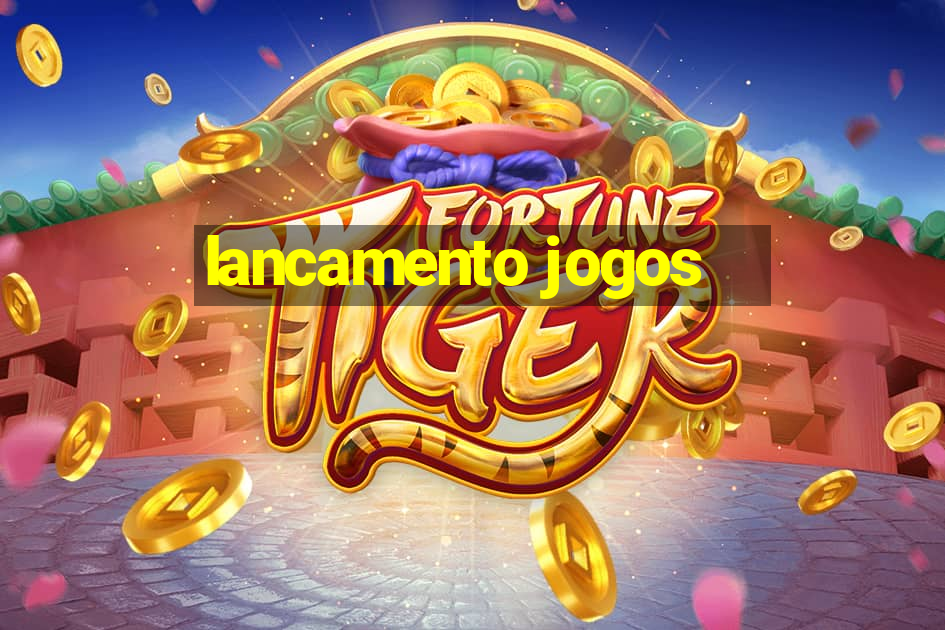 lancamento jogos