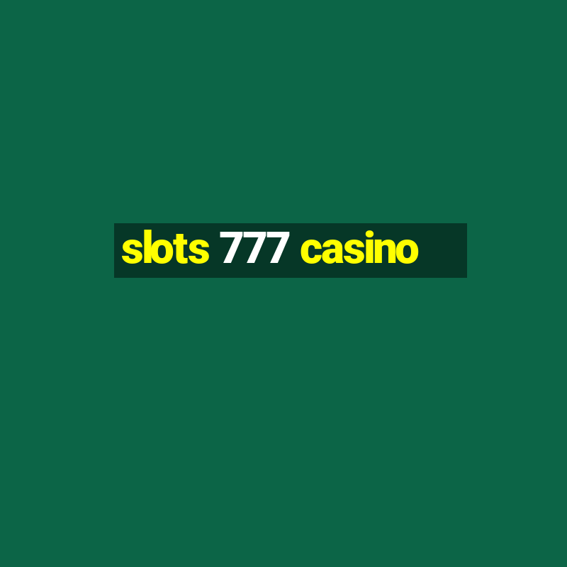 slots 777 casino