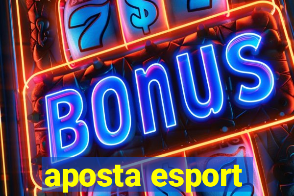 aposta esport