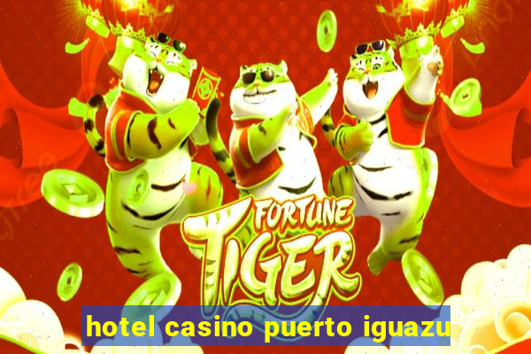 hotel casino puerto iguazu