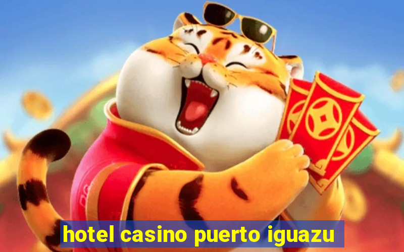 hotel casino puerto iguazu