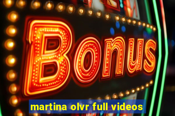 martina olvr full videos