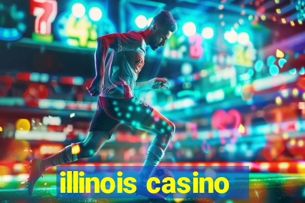 illinois casino