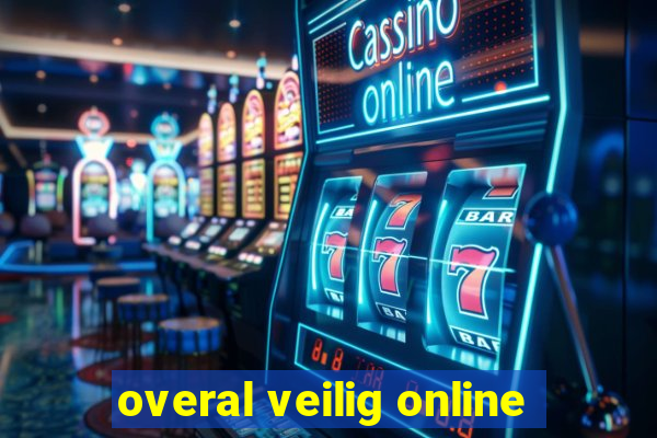 overal veilig online