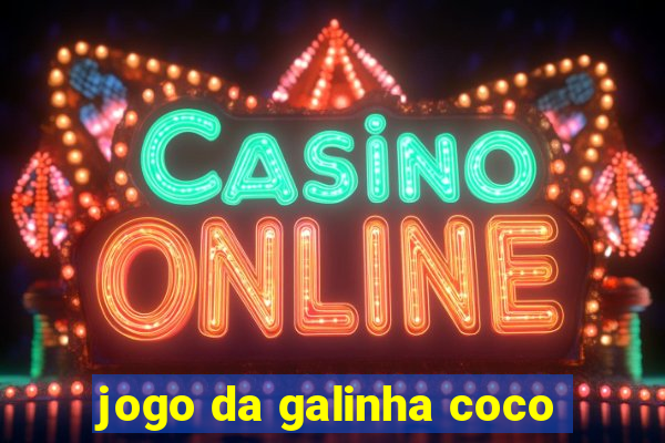 jogo da galinha coco