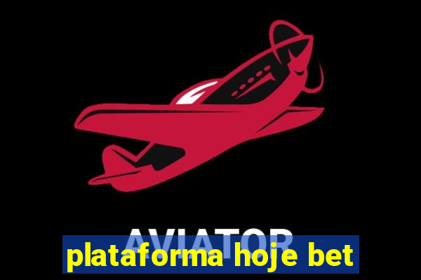 plataforma hoje bet