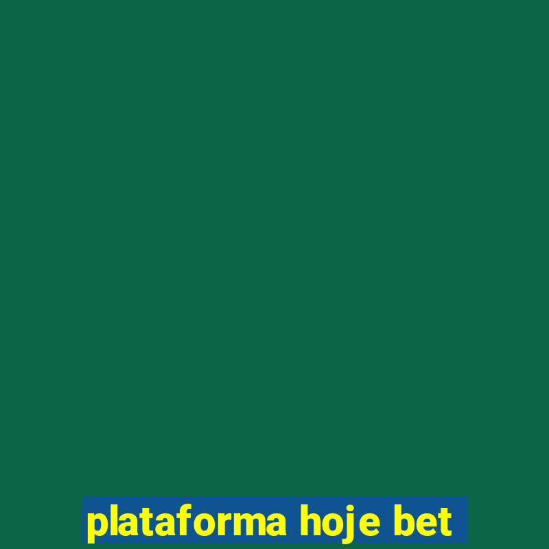 plataforma hoje bet