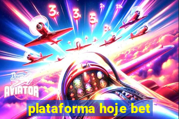 plataforma hoje bet