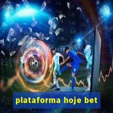 plataforma hoje bet