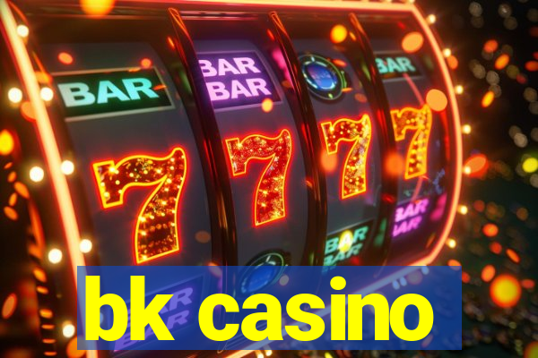 bk casino