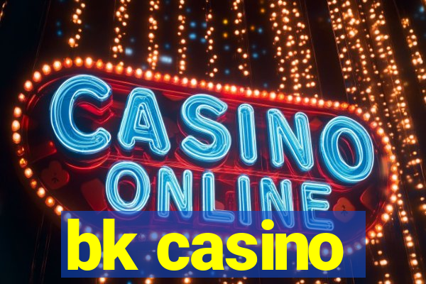 bk casino