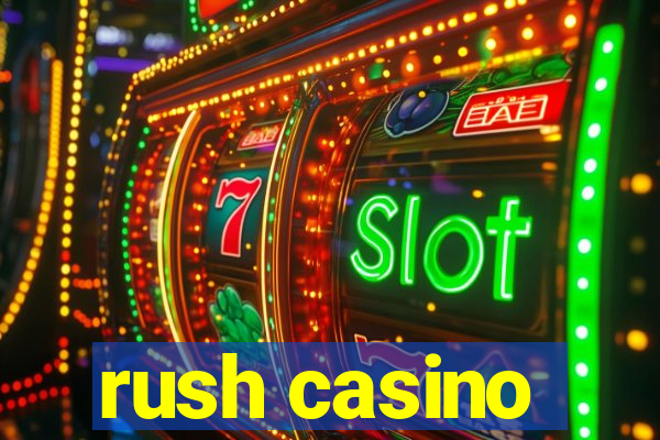 rush casino