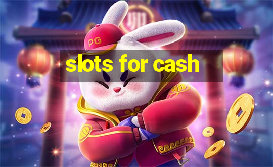 slots for cash