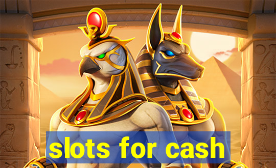 slots for cash