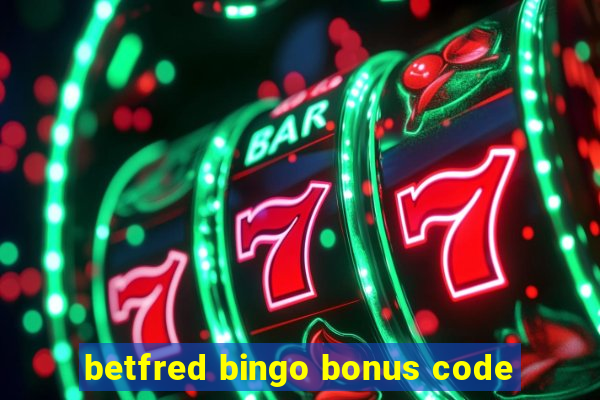 betfred bingo bonus code