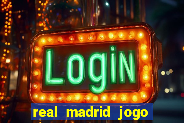 real madrid jogo ao vivo