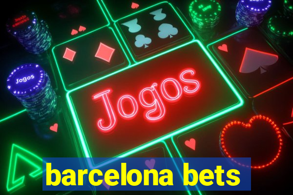 barcelona bets