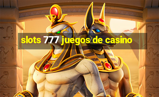 slots 777 juegos de casino