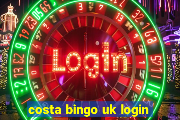 costa bingo uk login