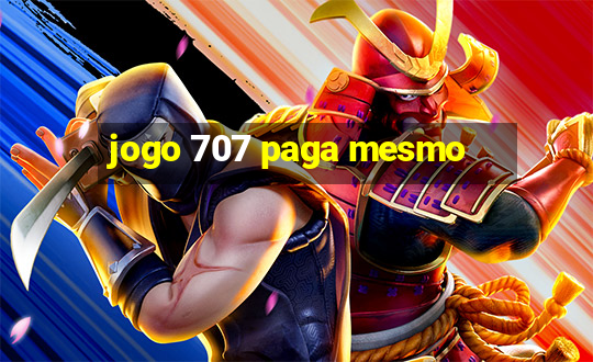 jogo 707 paga mesmo