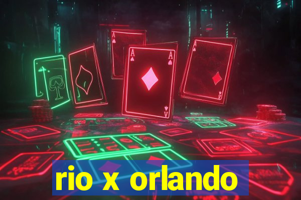 rio x orlando