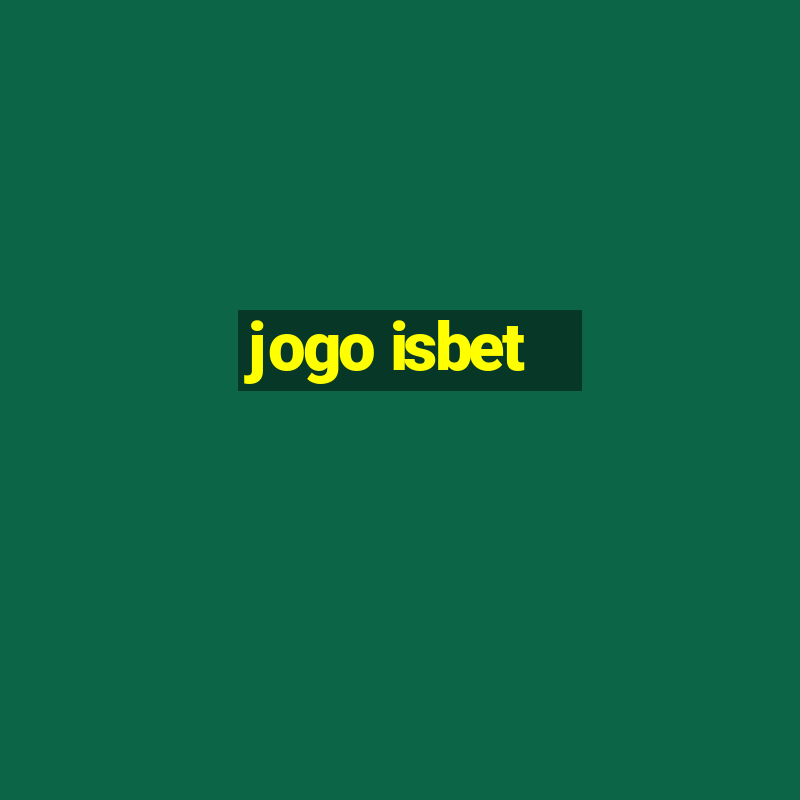 jogo isbet