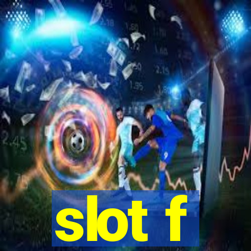 slot f