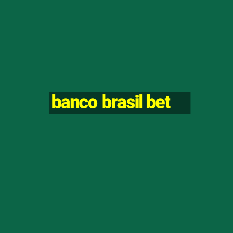 banco brasil bet