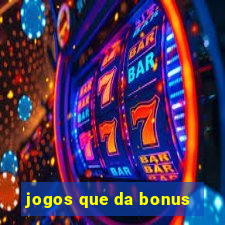 jogos que da bonus