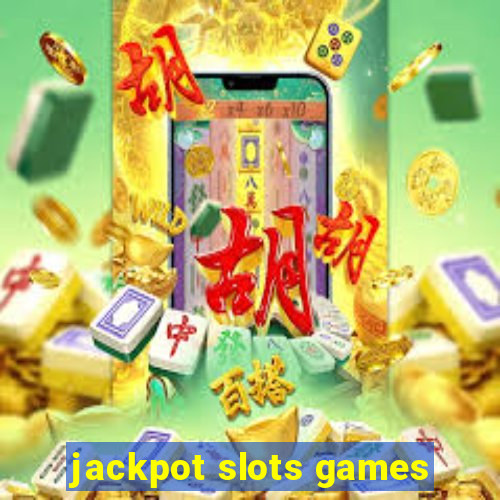 jackpot slots games