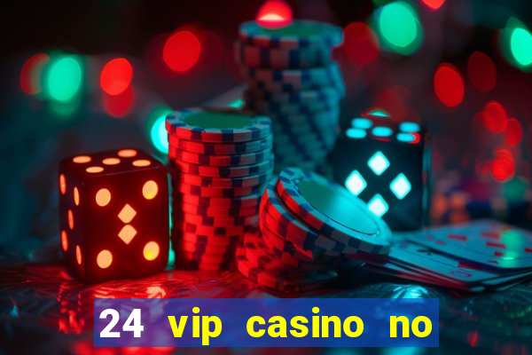 24 vip casino no deposit bonus codes