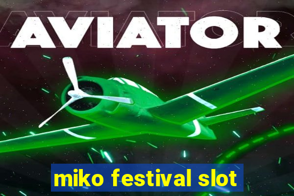 miko festival slot