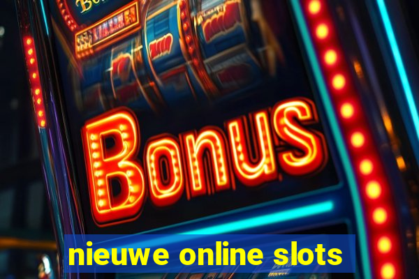 nieuwe online slots