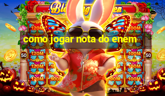 como jogar nota do enem