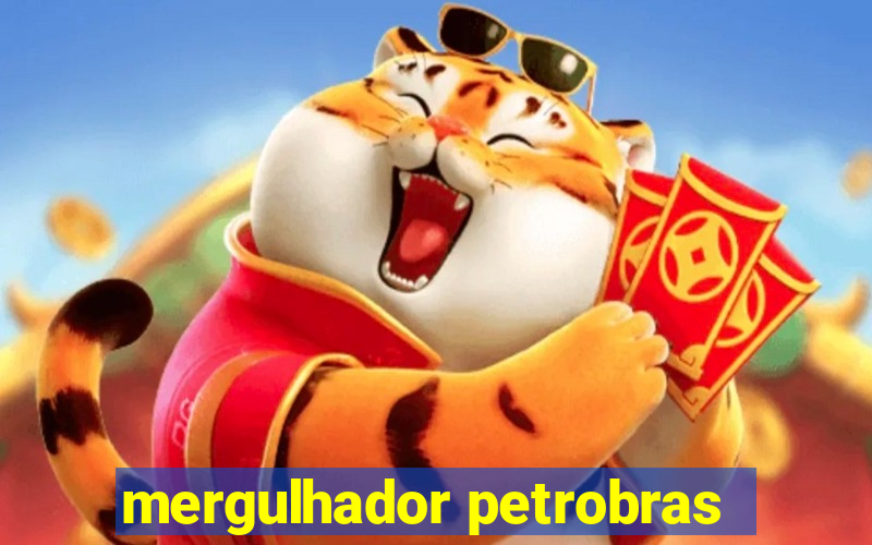 mergulhador petrobras