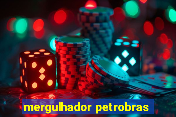 mergulhador petrobras