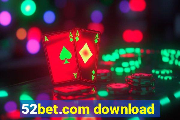 52bet.com download