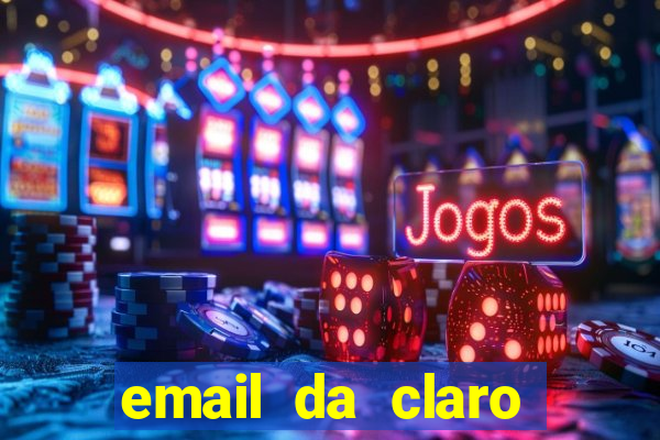 email da claro para enviar comprovante