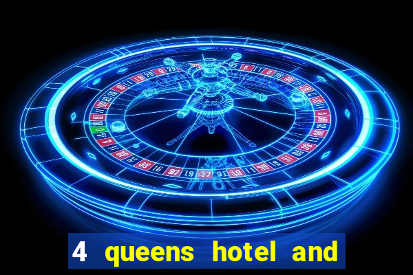 4 queens hotel and casino las vegas