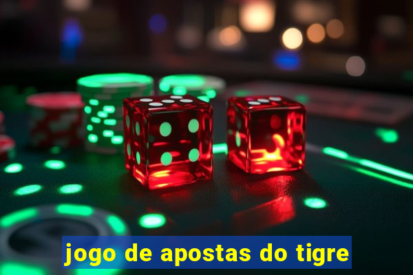 jogo de apostas do tigre