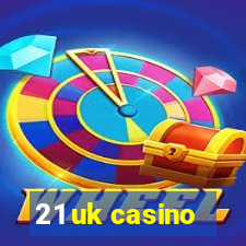 21 uk casino