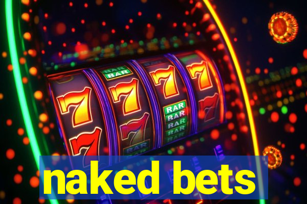 naked bets