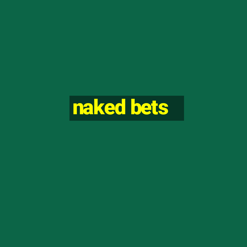 naked bets