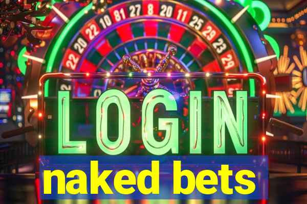 naked bets