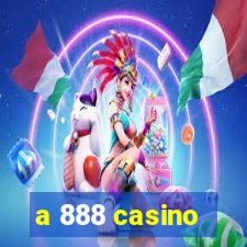 a 888 casino