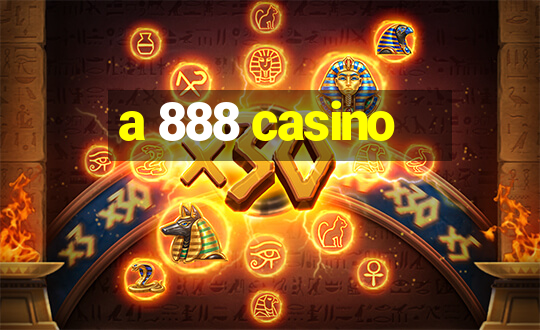 a 888 casino