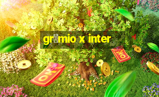 gr锚mio x inter